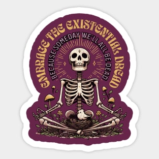 Embrace The Existential Dread Someday We'll All Be Dead Retro Skeleton Meditating Sticker